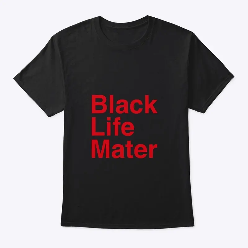 Black life mater T-shirt 